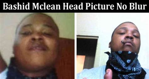 bashid mclean head no blur|Bashid McLean Head No Blur: 5 Shocking Details and。